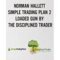 Norman Hallett – Simple Trading Plan 2 Loaded Gun By The Disciplined Trader